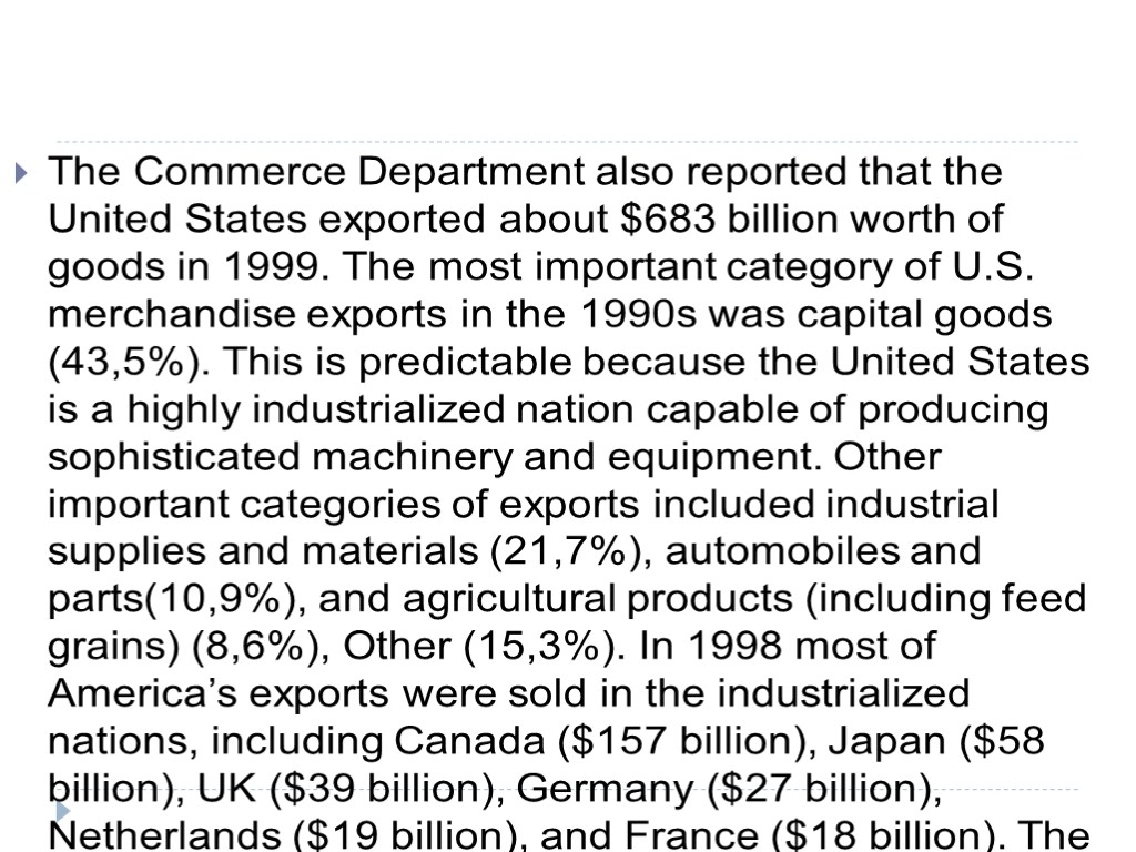 The Commerce Department also reported that the United States exported about $683 billion worth